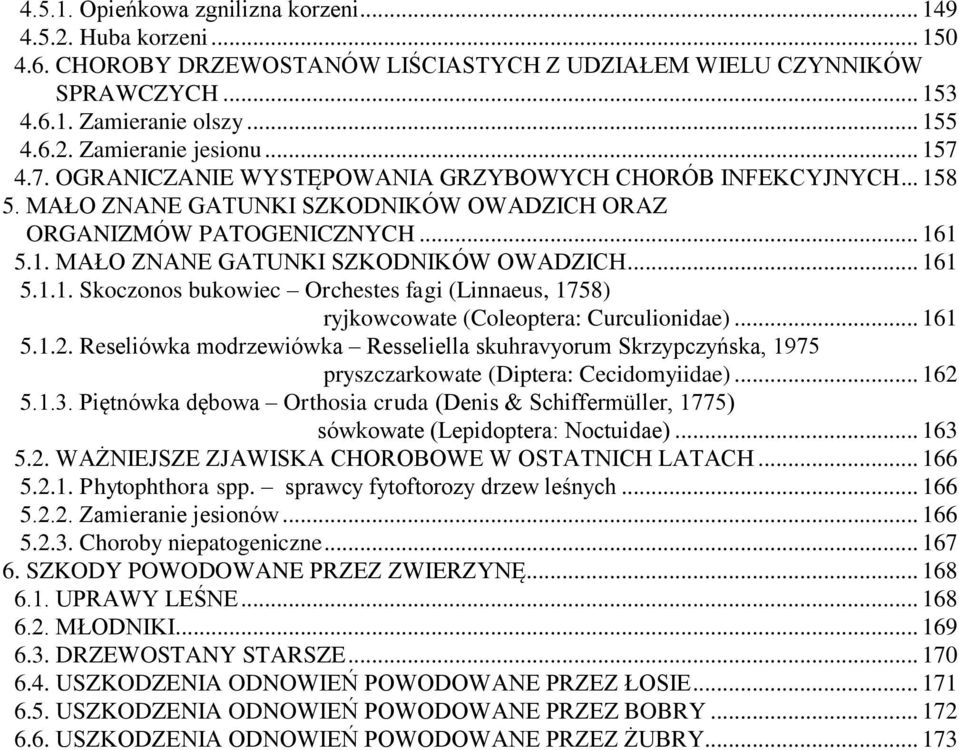 .. 161 5.1.2. Reseliówka modrzewiówka Resseliella skuhravyorum Skrzypczyńska, 1975 pryszczarkowate (Diptera: Cecidomyiidae)... 162 5.1.3.