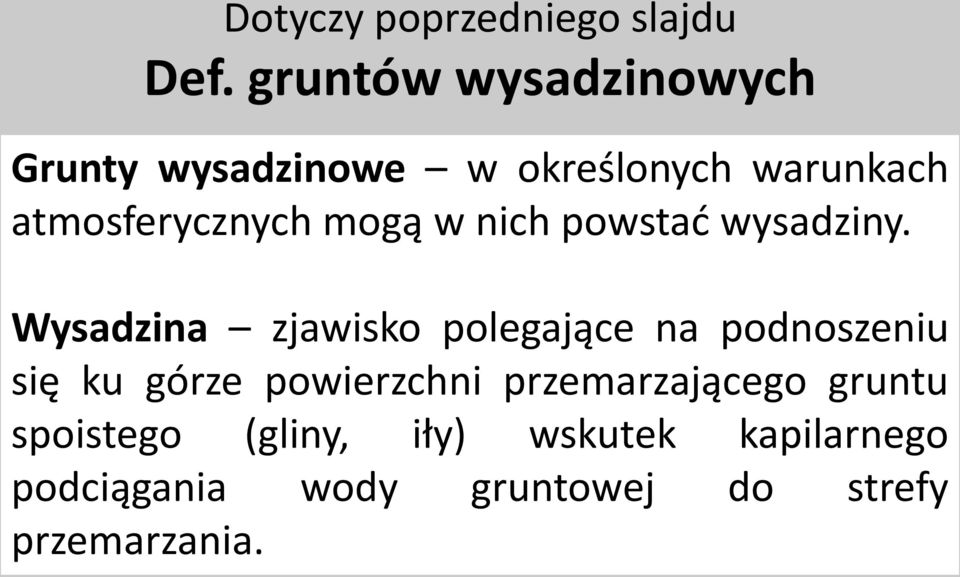 mogą w nich powstać wysadziny.