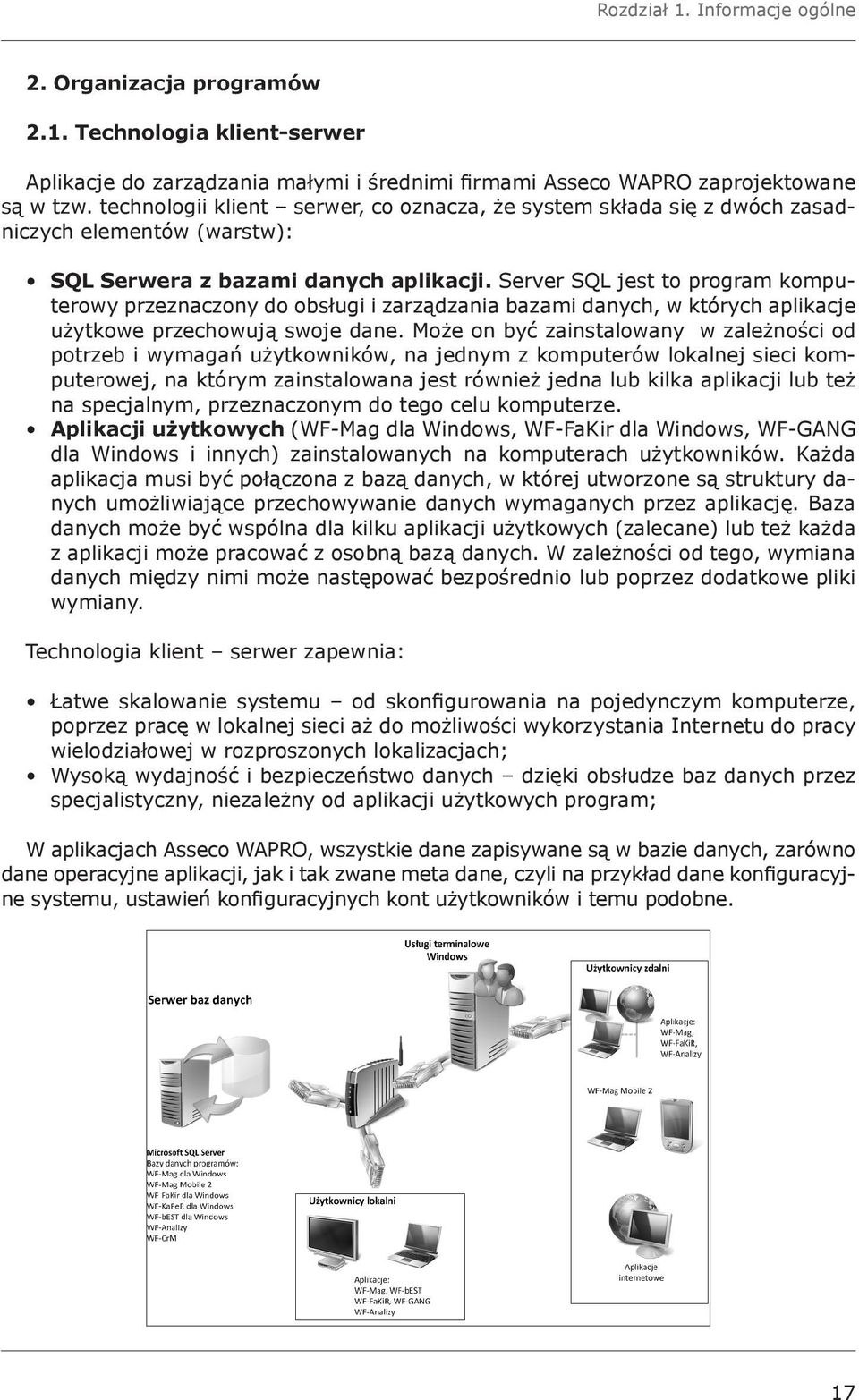 Server SQL jest to program komputerowy przeznaczony do obsługi i zarządzania bazami danych, w których aplikacje użytkowe przechowują swoje dane.