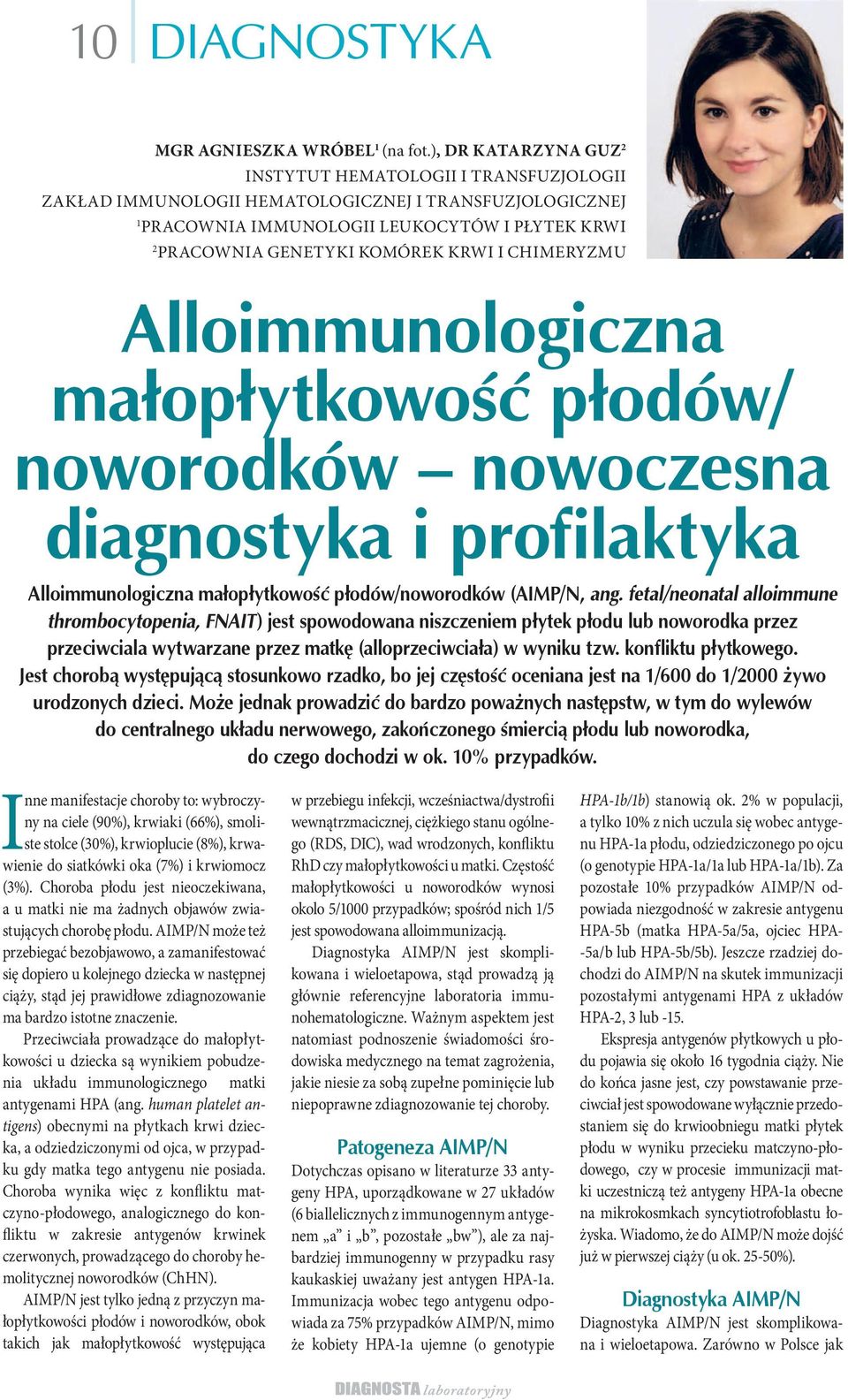 Krwi i Chimeryzmu Alloimmunologiczna małopłytkowość płodów/ noworodków nowoczesna diagnostyka i profilaktyka Alloimmunologiczna małopłytkowość płodów/noworodków (AIMP/N, ang.