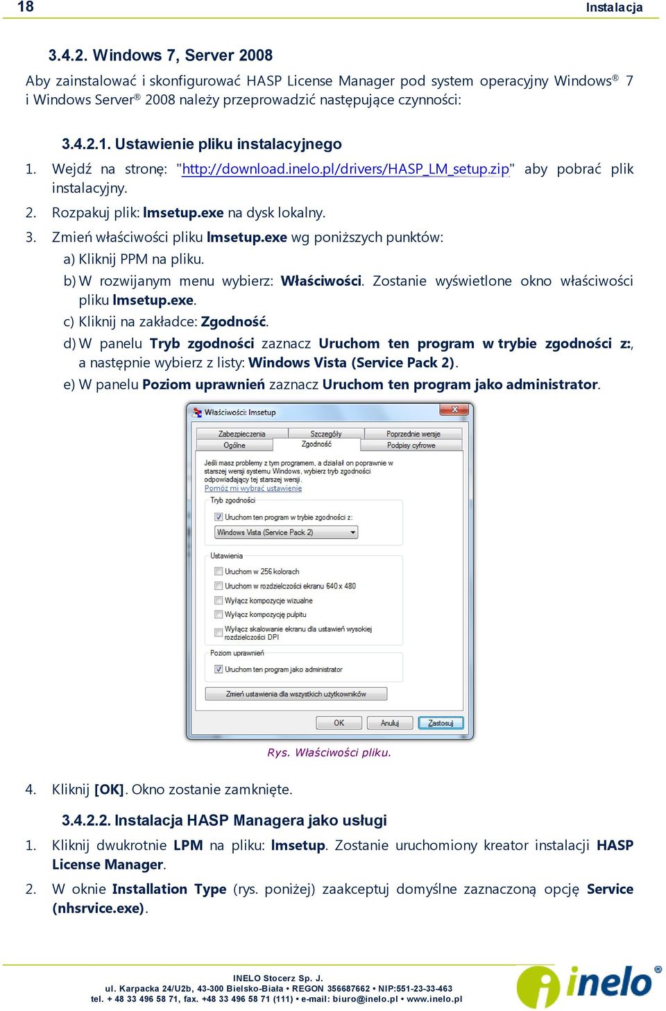 exe wg poniższych punktów: a) Kliknij PPM na pliku. b) W rozwijanym menu wybierz: Właściwości. Zostanie wyświetlone okno właściwości pliku lmsetup.exe. c) Kliknij na zakładce: Zgodność.