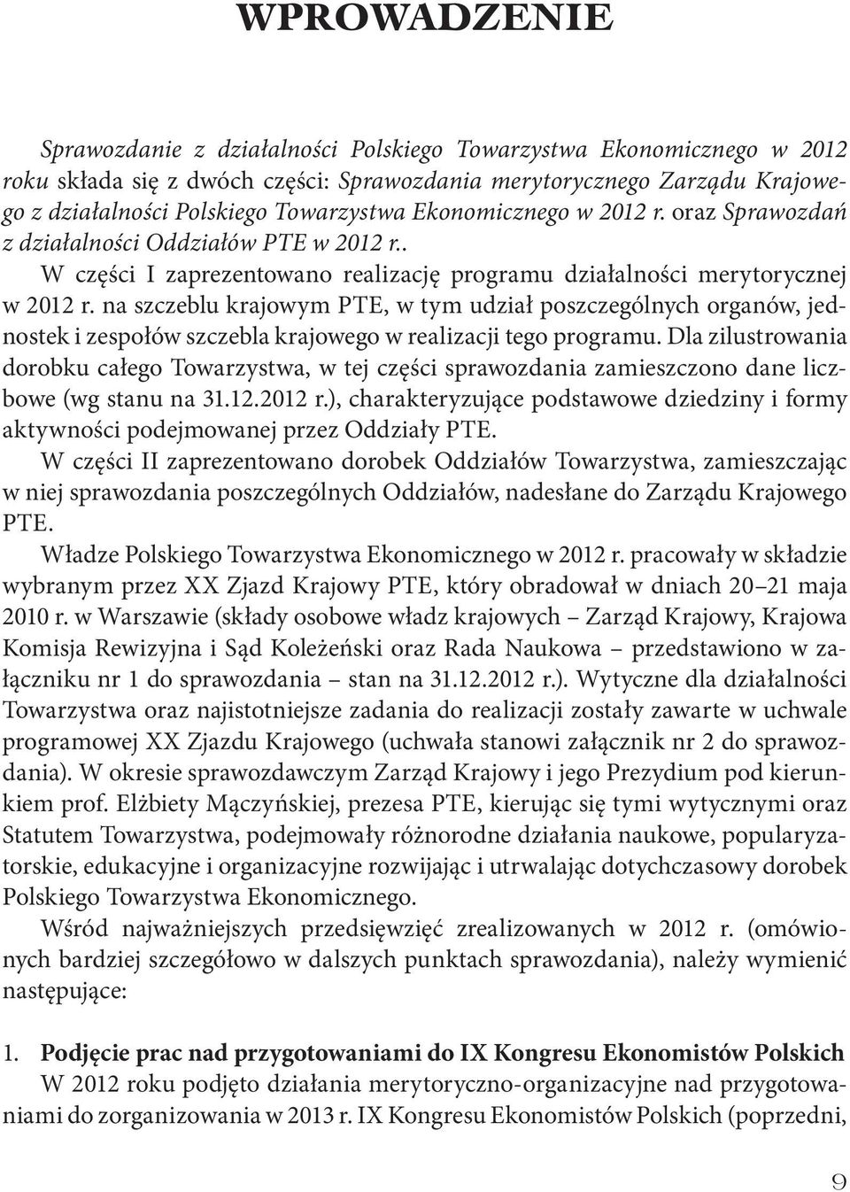 na szczeblu krajowym PTE, w tym udział poszczególnych organów, jednostek i zespołów szczebla krajowego w realizacji tego programu.