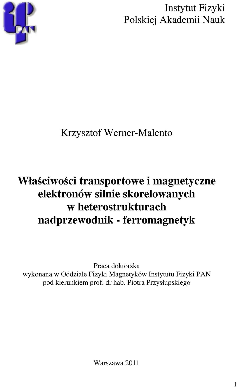 nadprzewodnik - ferromagnetyk Praca doktorska wykonana w Oddziale Fizyki