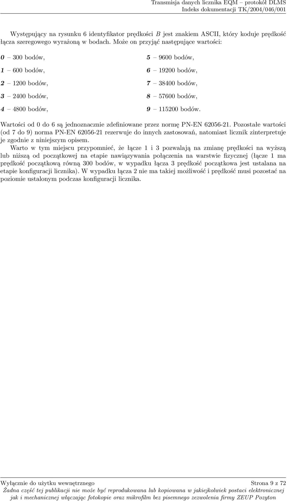 Wartości od 0 do 6 są jednoznacznie zdefiniowane przez normę PN-EN 62056-21.