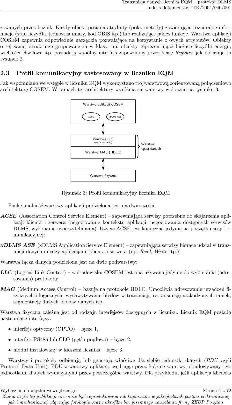 obiekty reprezentujące bieżące liczydła energii, wielkości chwilowe itp. posiadają wspólny interfejs zapewniany przez klasę Register jak pokazuje to rysunek 2.