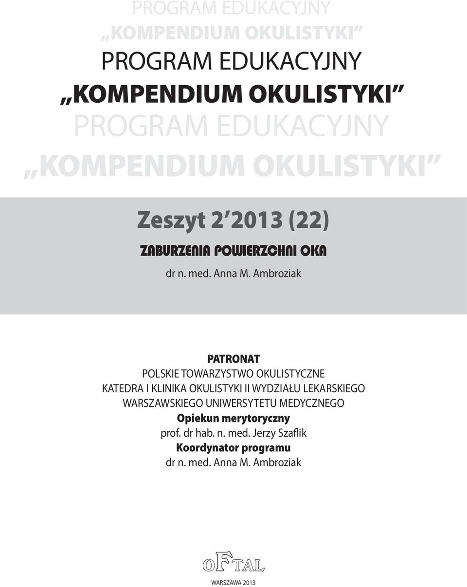 Ambroziak PATRONAT POLSKIE TOWARZYSTWO OKULISTYCZNE KATEDRA I KLINIKA OKULISTYKI II WYDZIAŁU LEKARSKIEGO