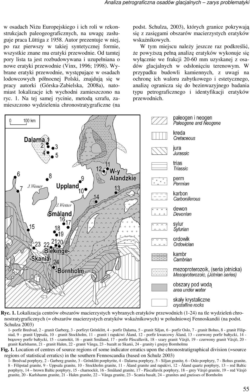 Od tamtej pory lista ta jest rozbudowywana i uzupełniana o nowe eratyki przewodnie (Vinx, 1996; 1998).