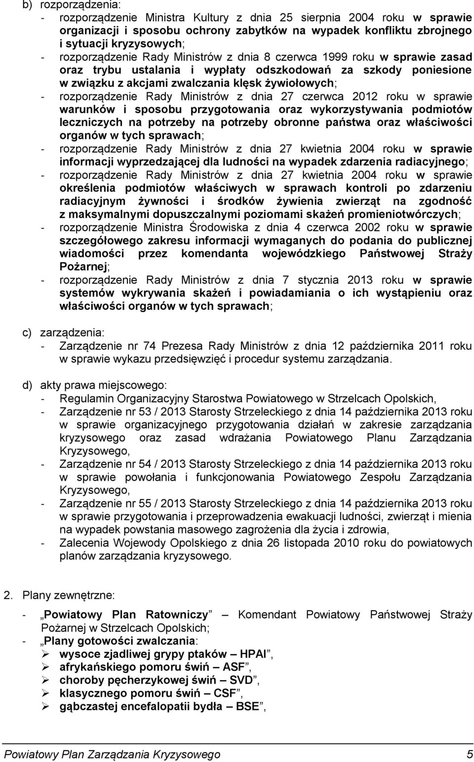 rozporządzenie Rady Ministrów z dnia 27 czerwca 2012 roku w sprawie warunków i sposobu przygotowania oraz wykorzystywania podmiotów leczniczych na potrzeby na potrzeby obronne państwa oraz