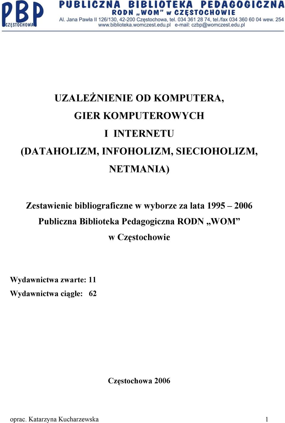 lata 1995 2006 Publiczna Biblioteka Pedagogiczna RODN WOM w Częstochowie