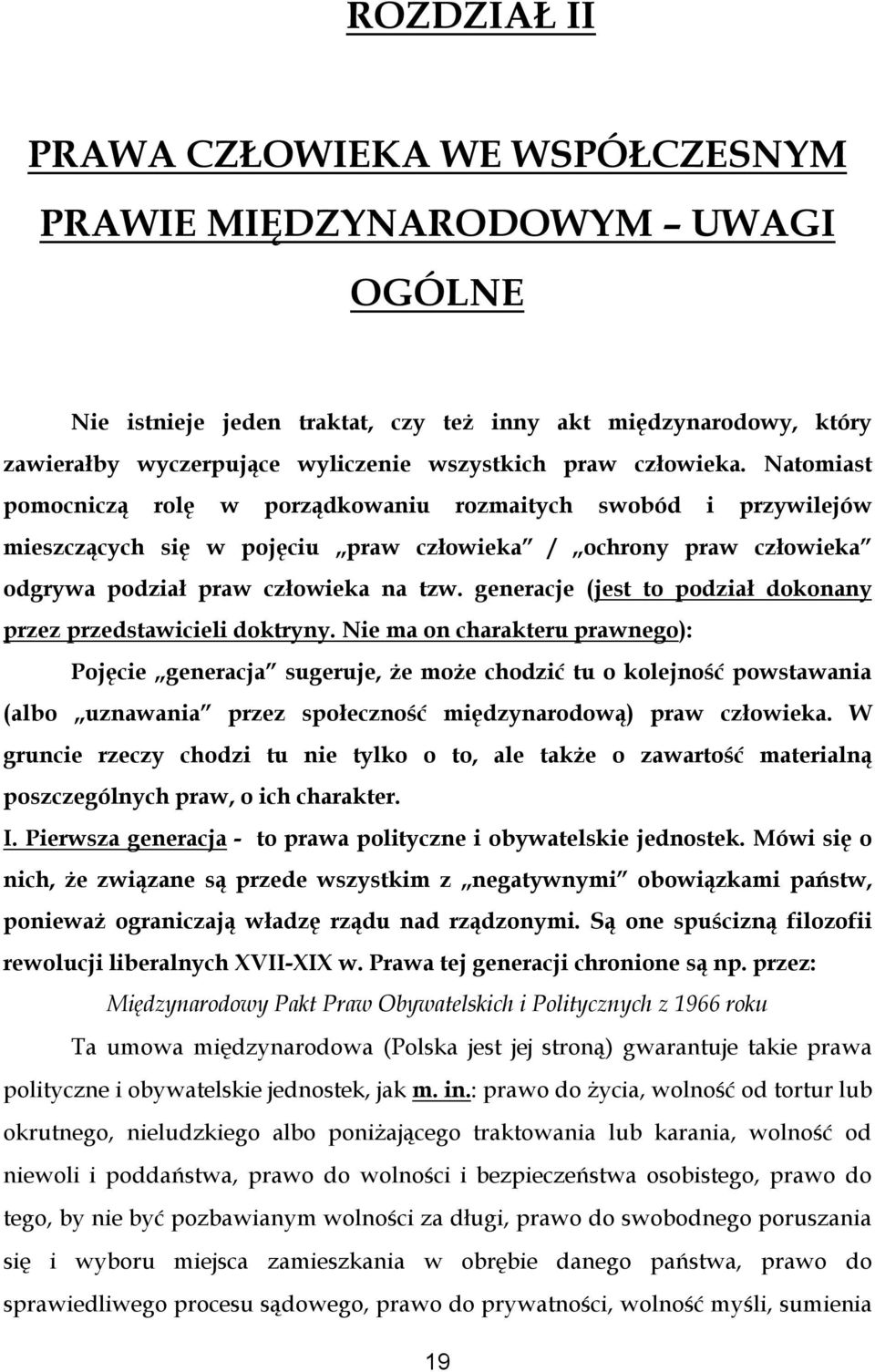 generacje (jest to podział dokonany przez przedstawicieli doktryny.