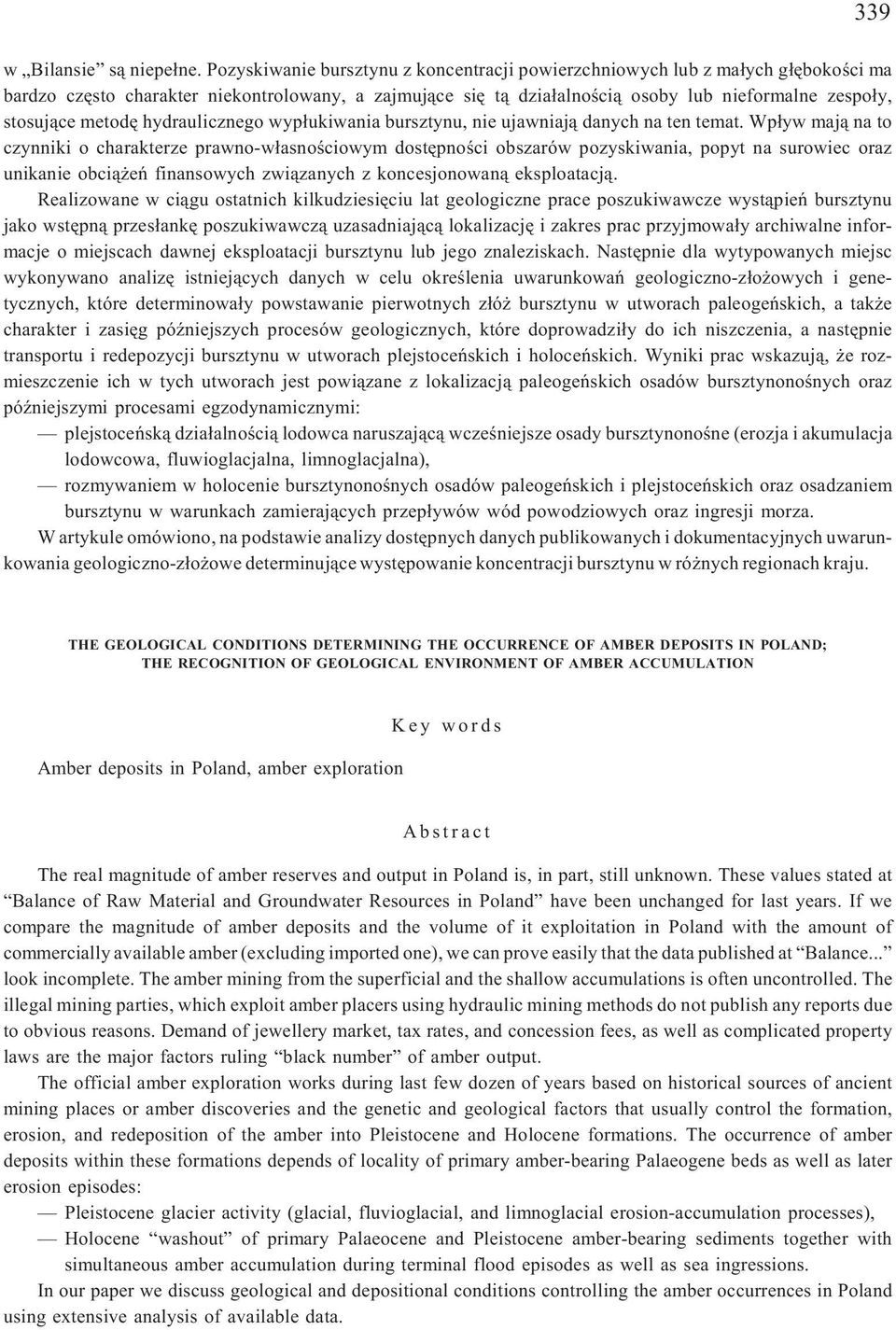 metodê hydraulicznego wyp³ukiwania bursztynu, nie ujawniaj¹ danych na ten temat.