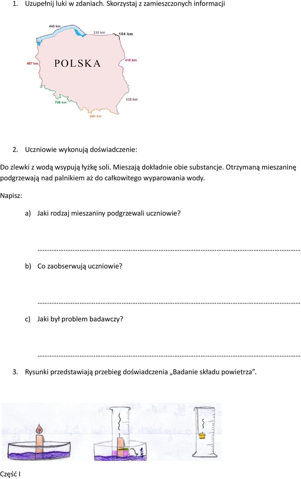 Otrzymaną mieszaninę podgrzewają nad palnikiem aż do całkowitego wyparowania wody.