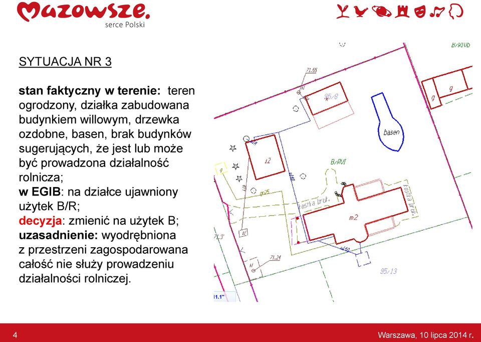 rolnicza; w EGIB: na działce ujawniony użytek B/R; decyzja: zmienić na użytek B; uzasadnienie: