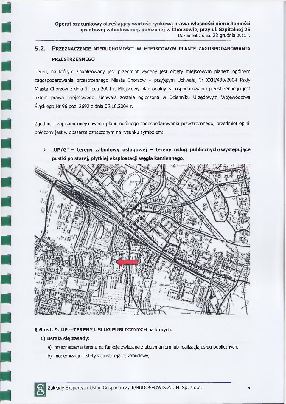 Miejscowy plan ogólny zagospodarowania przestrzennego jest aktem prawa miejscowego. Uchwała została ogłoszona w Dzienniku Urzędowym Województwa Śląskiego Nr 96 poz. 2692 z dnia 05.10.2004 r.