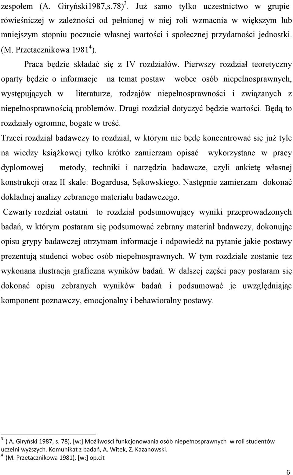 Przetacznikowa 1981 4 ). Praca będzie składać się z IV rozdziałów.