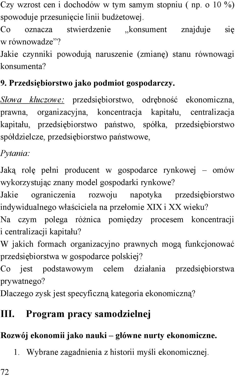 Słowa kluczowe: przedsiębiorstwo, odrębność ekonomiczna, prawna, organizacyjna, koncentracja kapitału, centralizacja kapitału, przedsiębiorstwo państwo, spółka, przedsiębiorstwo spółdzielcze,