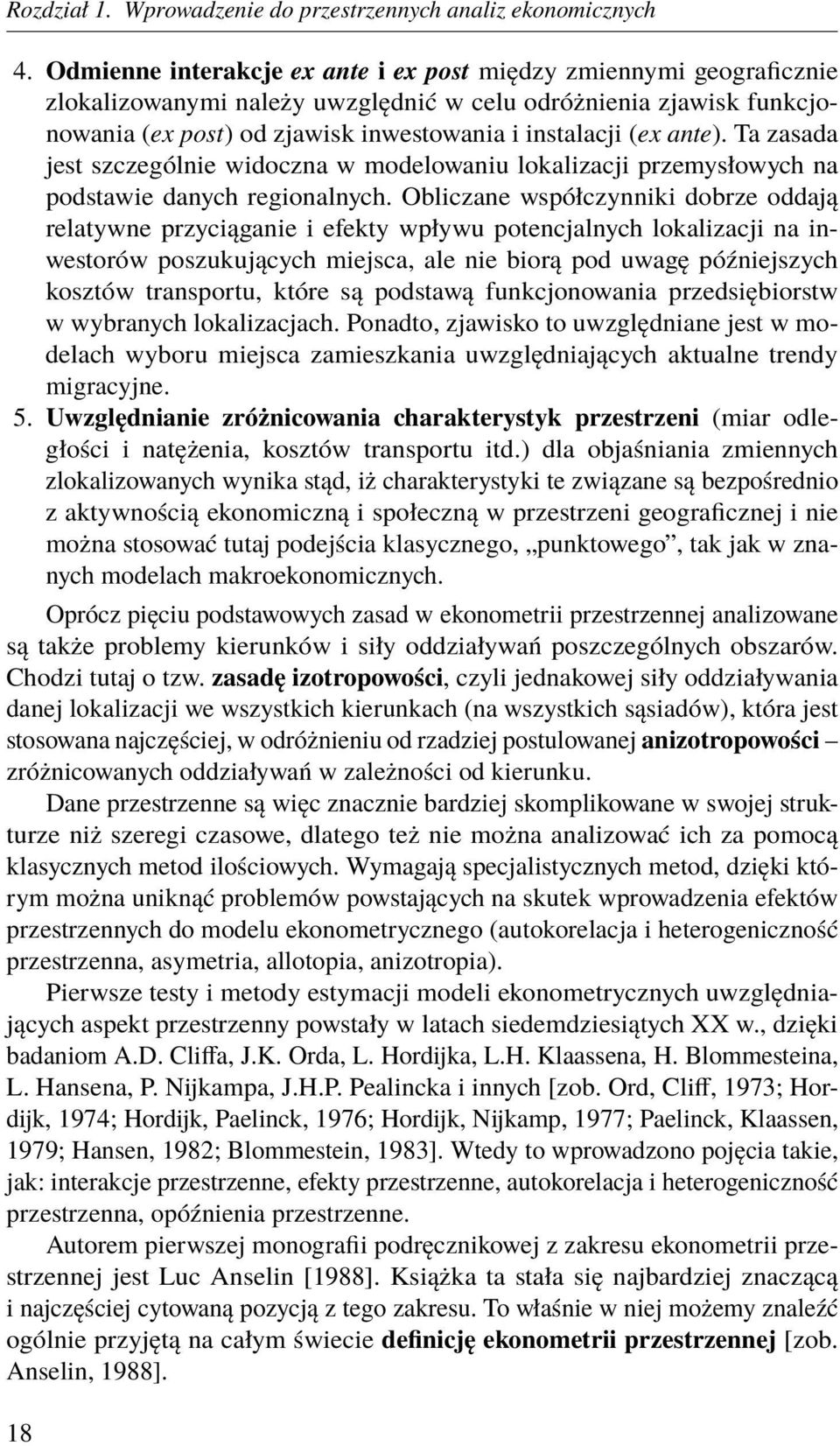 ante). Ta zasada jest szczególnie widoczna w modelowaniu lokalizacji przemysłowych na podstawie danych regionalnych.