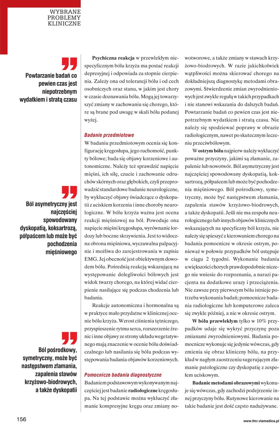 krzyża ma postać reakcji depresyjnej i odpowiada za stopnie cierpienia. Zależy ona od tolerancji bólu i od cech osobniczych oraz stanu, w jakim jest chory w czasie doznawania bólu.