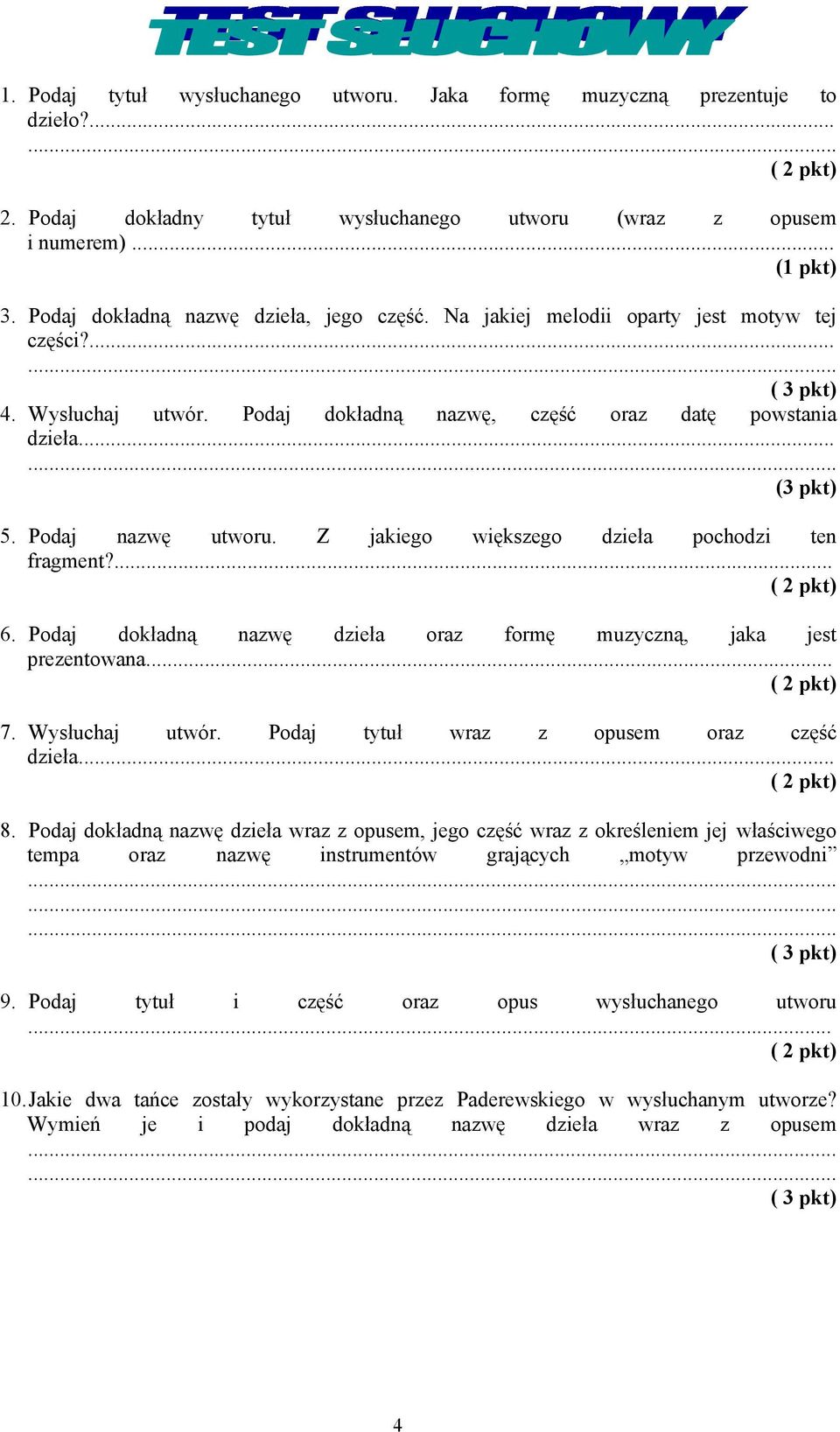 Z jakiego większego dzieła pochodzi ten fragment?... 6. Podaj dokładną nazwę dzieła oraz formę muzyczną, jaka jest prezentowana... 7. Wysłuchaj utwór. Podaj tytuł wraz z opusem oraz część dzieła... 8.