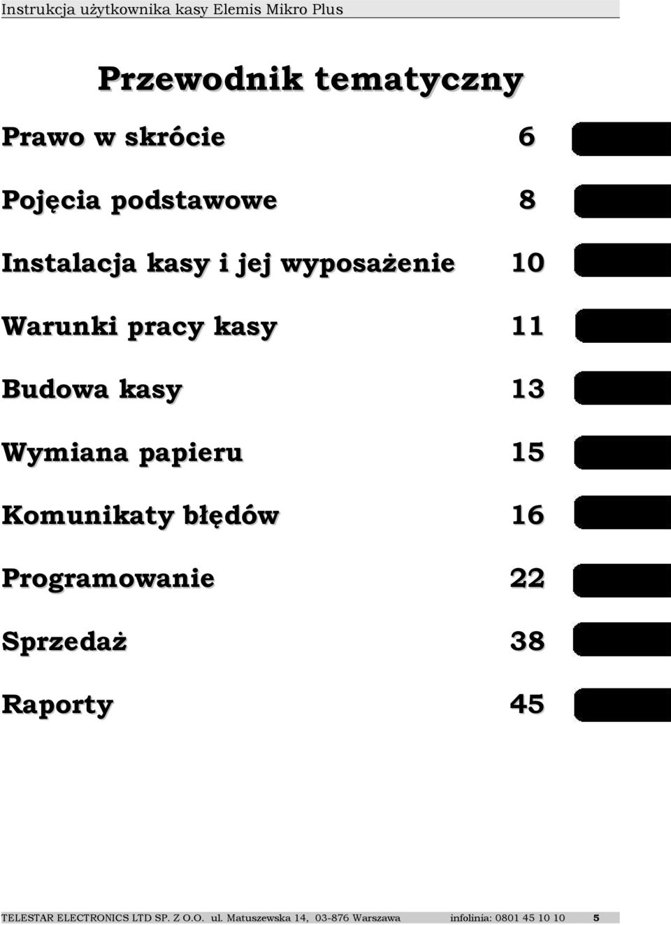 Komunikaty błędów 16 Programowanie 22 Sprzedaż 38 Raporty 45 TELESTAR