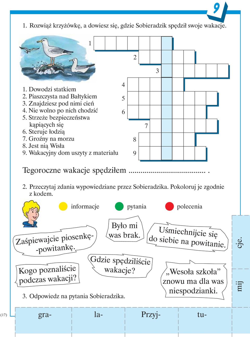 Wakacyjny dom uszyty z materiału 4 5 6 8 9 7 Tegoroczne wakacje spędziłem.... 2. Przeczytaj zdania wypowiedziane przez Sobieradzika. Pokoloruj je zgodnie z kodem.