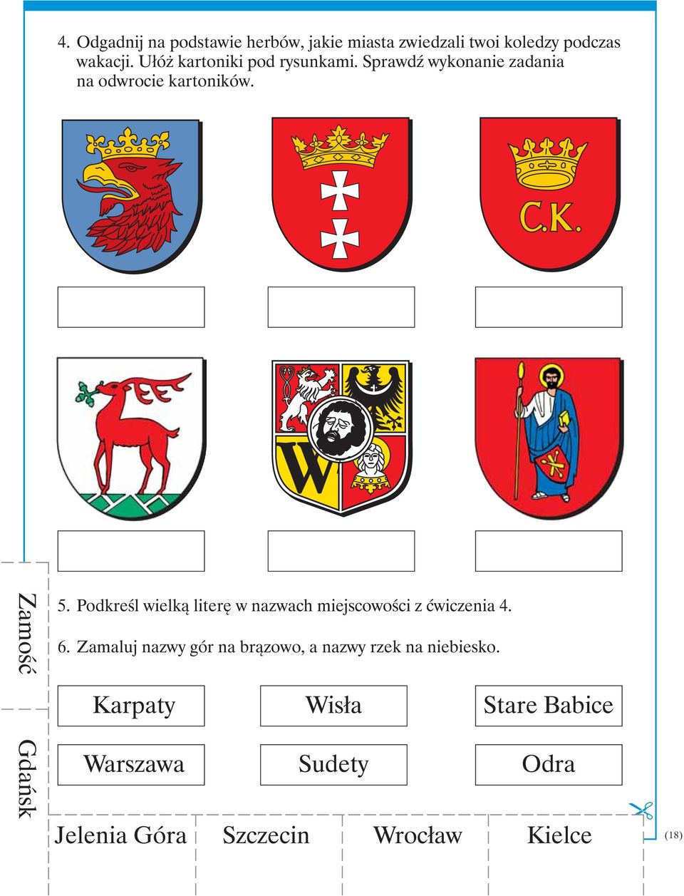 Podkreśl wielką literę w nazwach miejscowości z ćwiczenia 4. 6.