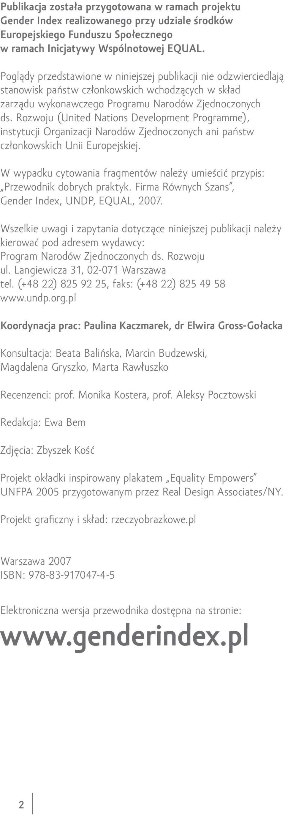 Rozwoju (United Nations Development Programme), instytucji Organizacji Narodów Zjednoczonych ani państw członkowskich Unii Europejskiej.