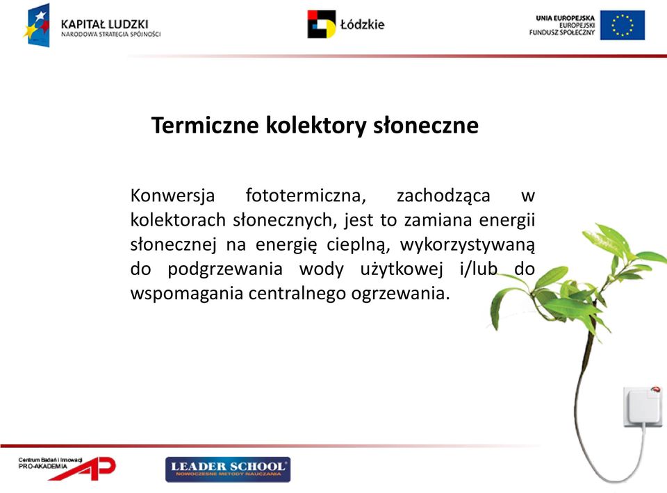 energii słonecznej na energię cieplną, wykorzystywaną do