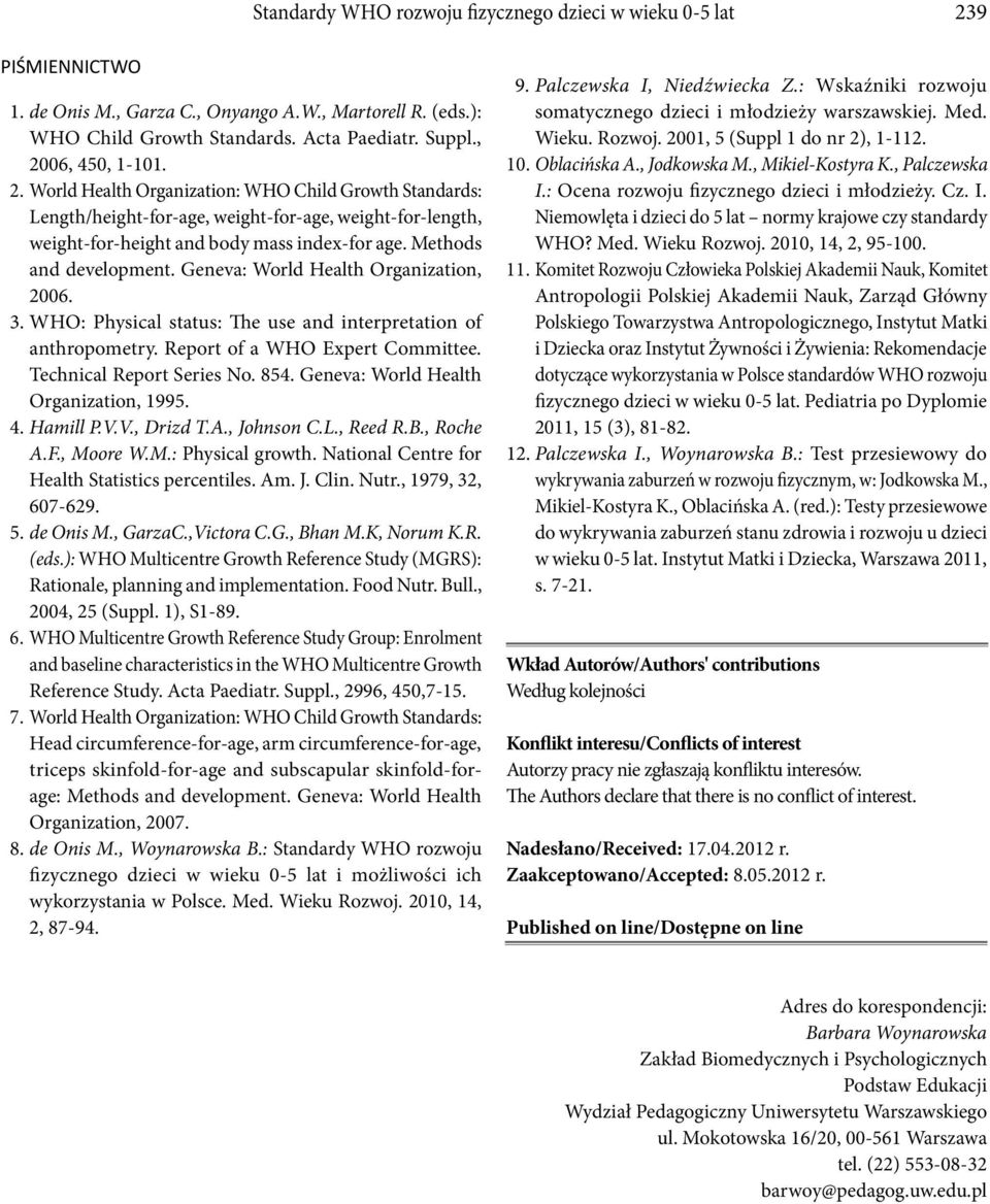 06, 450, 1-101. 2. World Health Organization: WHO Child Growth Standards: Length/height-for-age, weight-for-age, weight-for-length, weight-for-height and body mass index-for age.