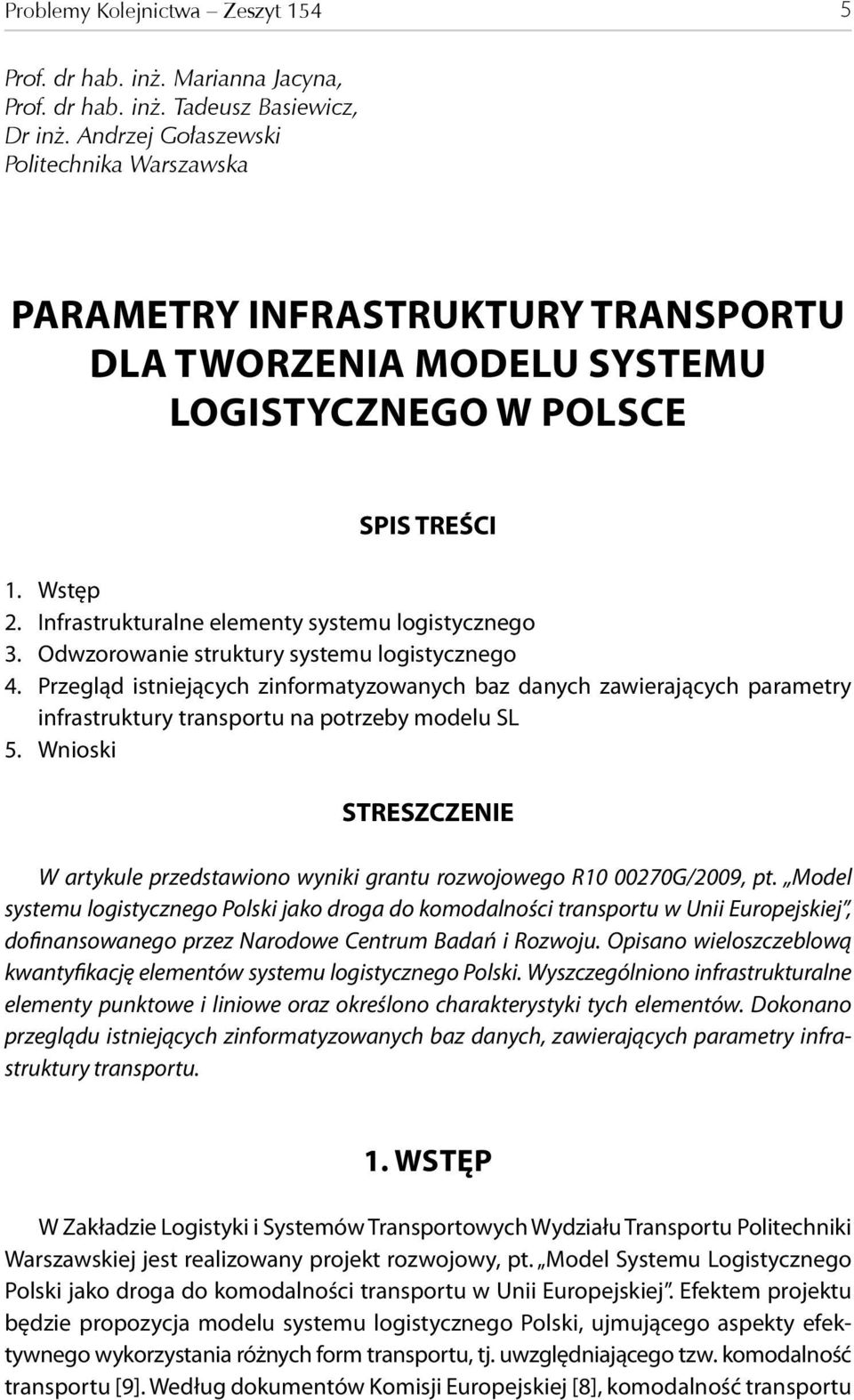 Infrastrukturalne elementy systemu logistycznego 3. Odwzorowanie struktury systemu logistycznego 4.