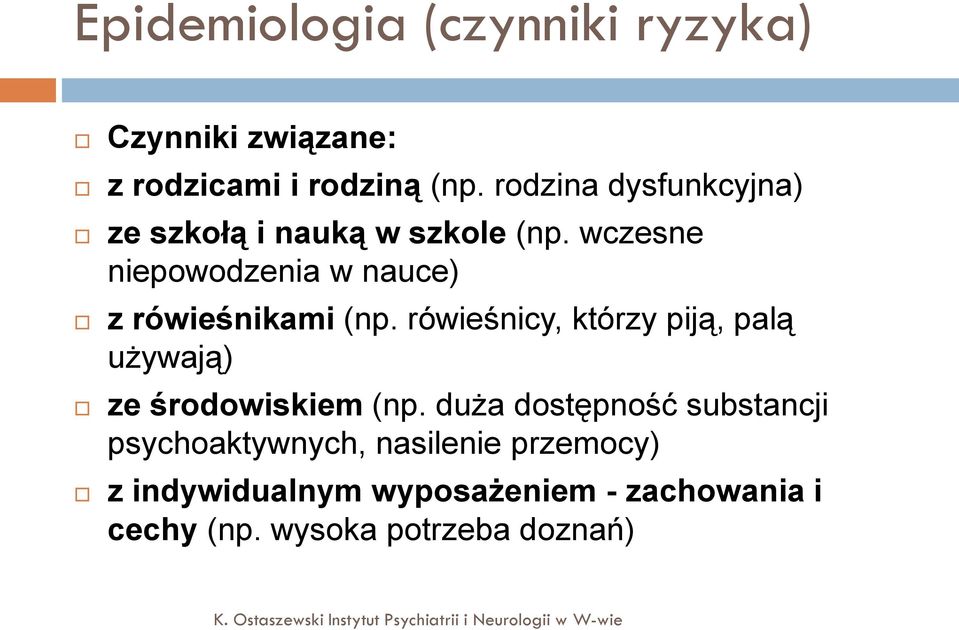 wczesne niepowodzenia w nauce) z rówieśnikami (np.