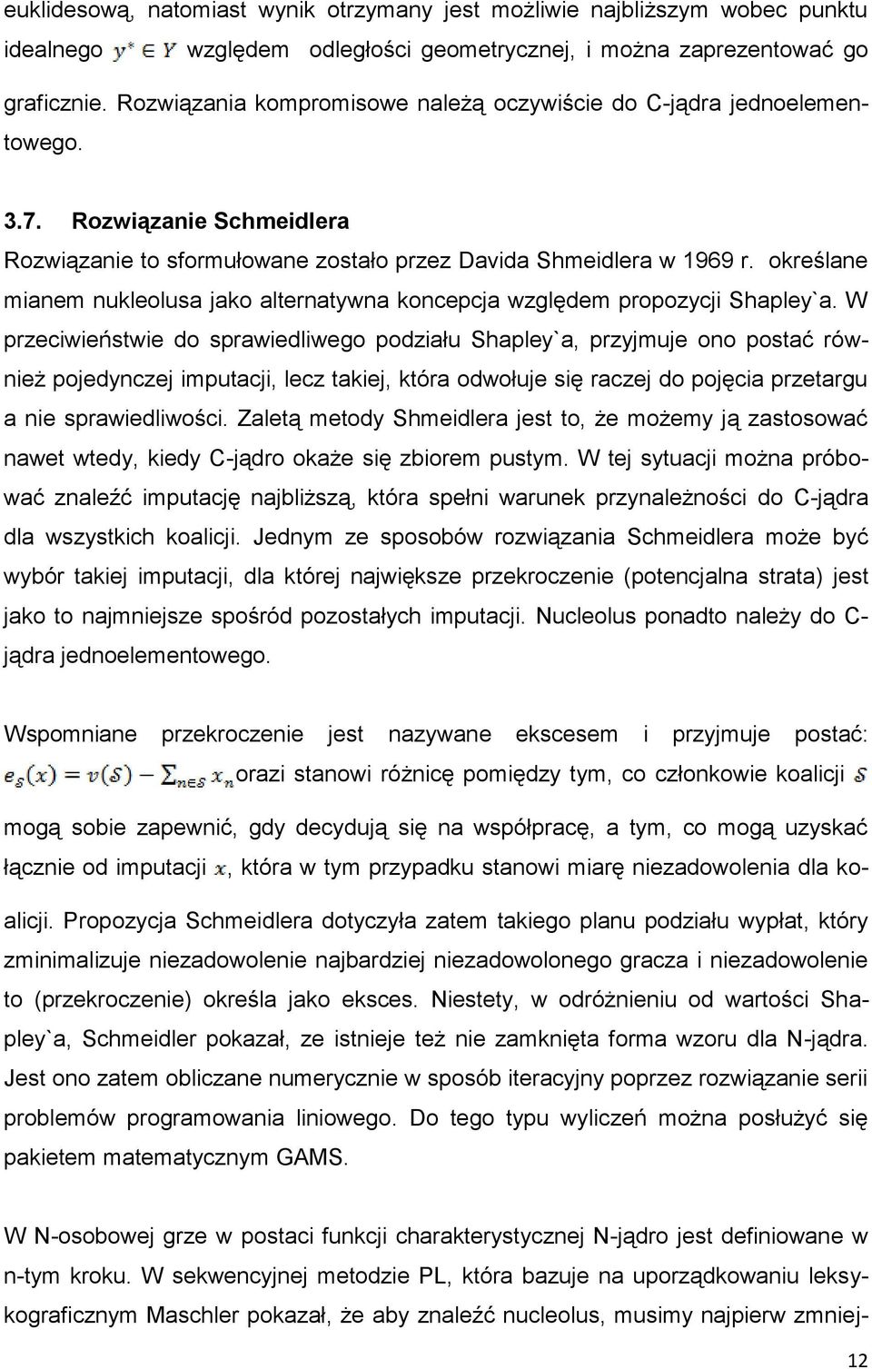 określane mianem nukleolusa jako alternatywna koncepcja względem propozycji Shapley`a.