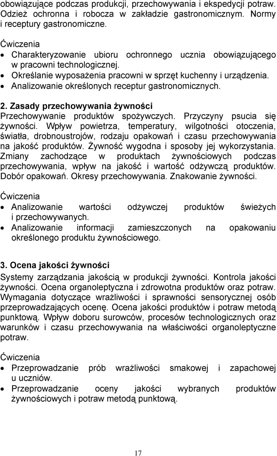 Analizowanie określonych receptur gastronomicznych. 2. Zasady przechowywania żywności Przechowywanie produktów spożywczych. Przyczyny psucia się żywności.