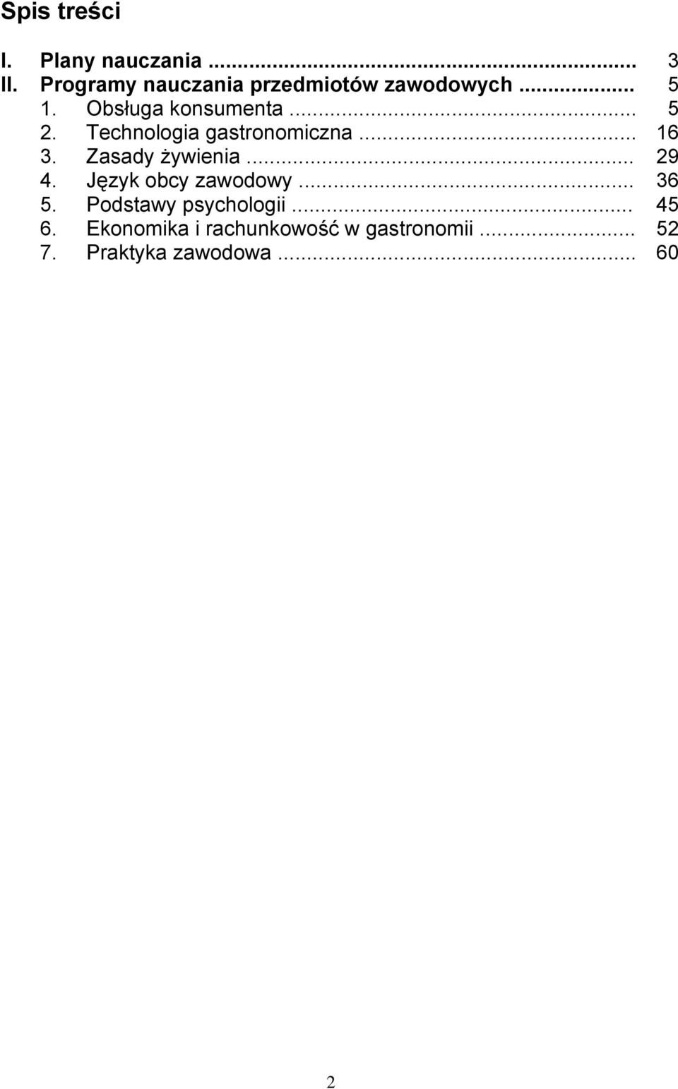 Technologia gastronomiczna... 16 3. Zasady żywienia... 29 4.