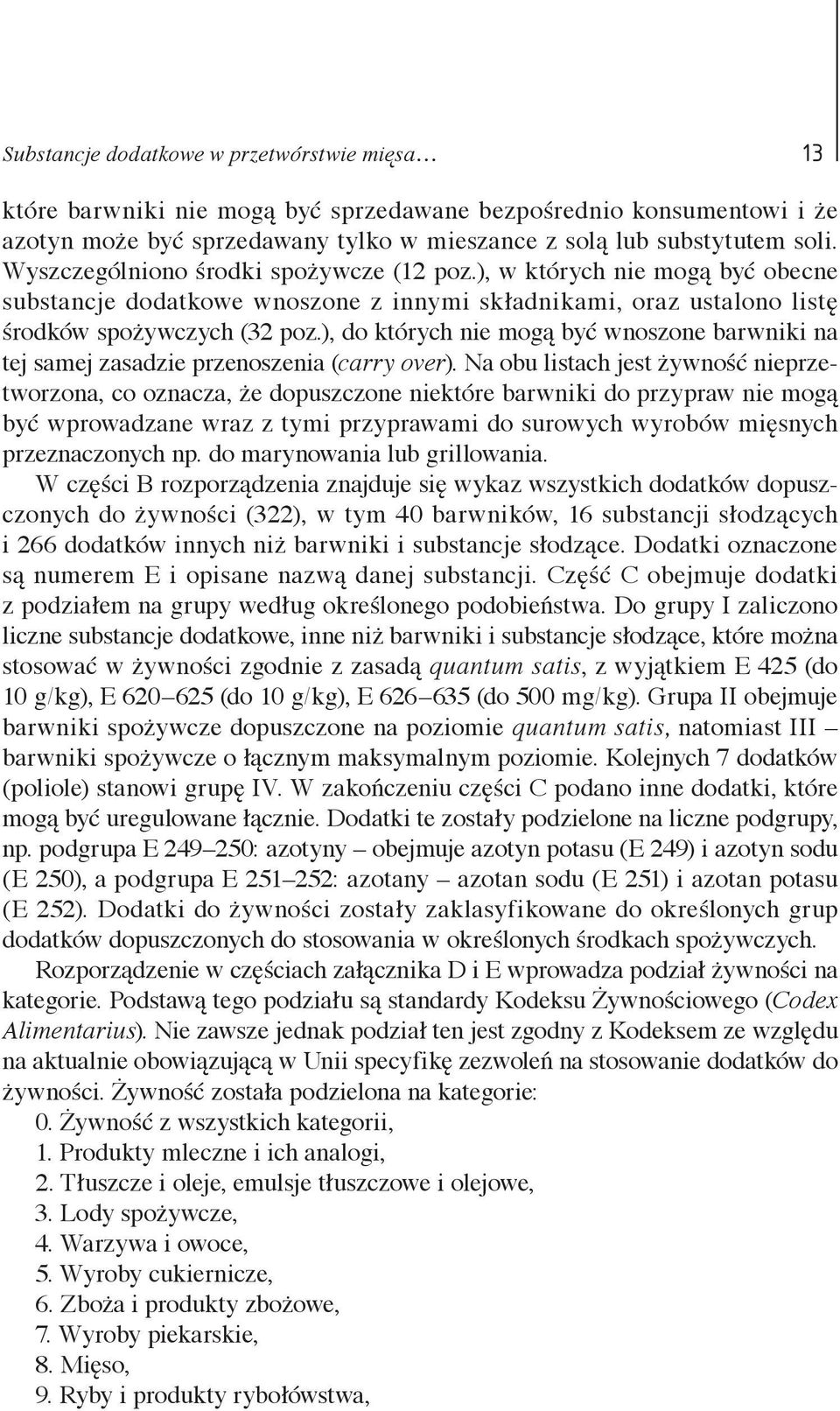 ), do których nie mogą być wnoszone barwniki na tej samej zasadzie przenoszenia (carry over).