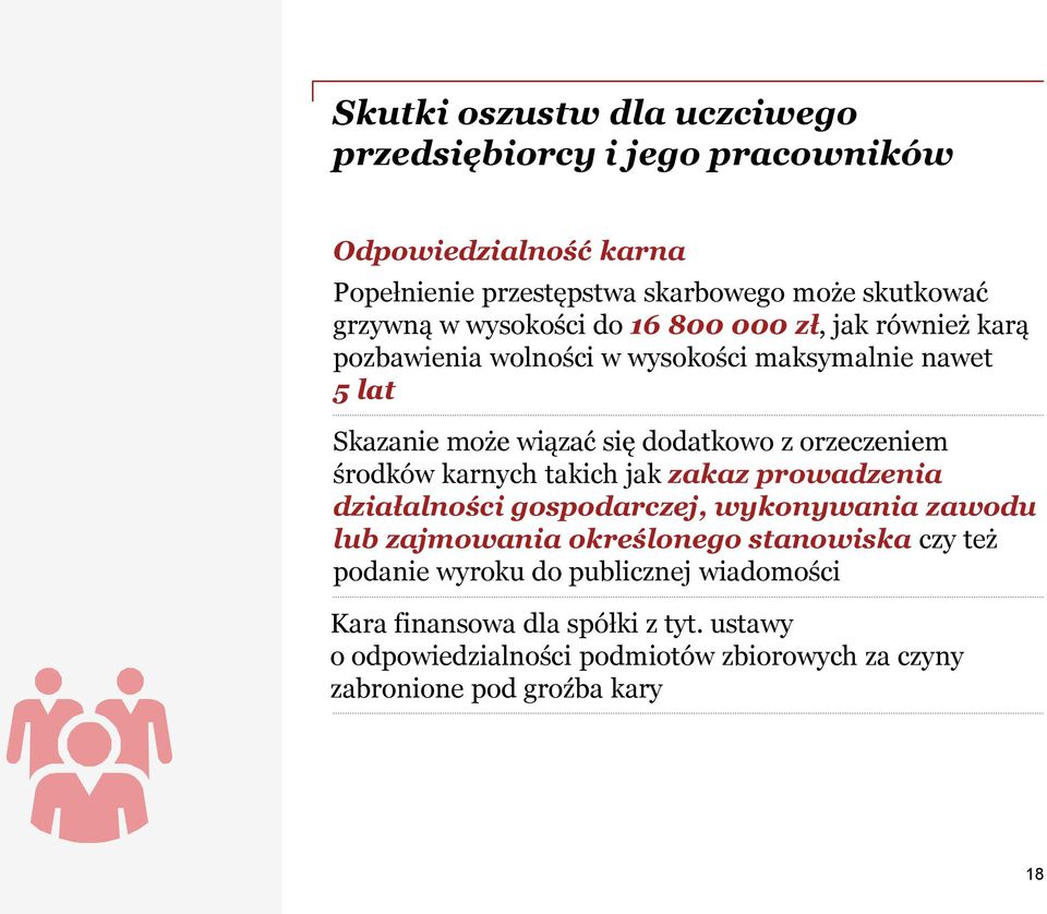 środków karnych takich jak zakaz prowadzenia działalności gospodarczej, wykonywania zawodu lub zajmowania określonego stanowiska czy też podanie wyroku