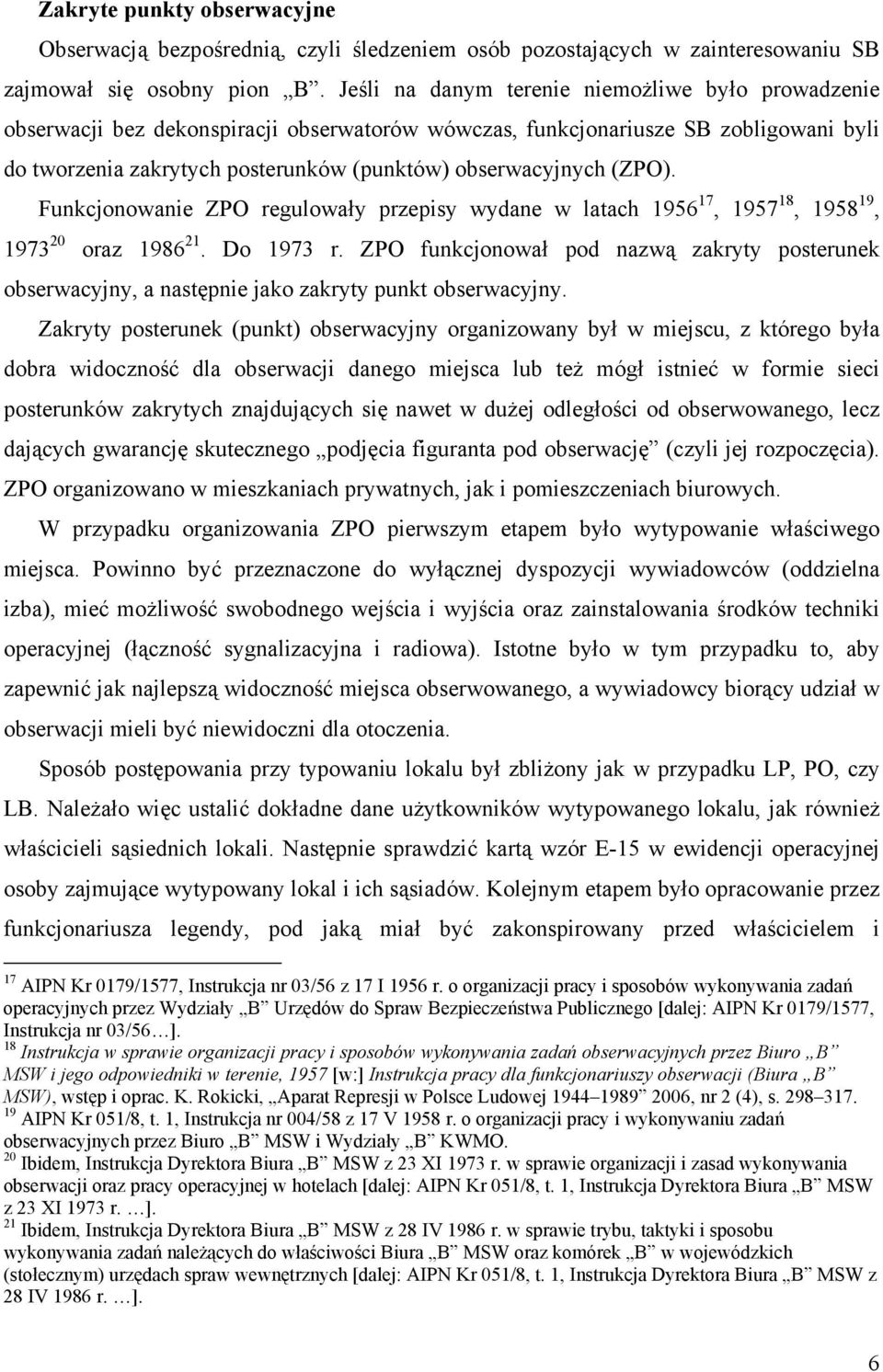 (ZPO). Funkcjonowanie ZPO regulowały przepisy wydane w latach 1956 17, 1957 18, 1958 19, 1973 20 oraz 1986 21. Do 1973 r.
