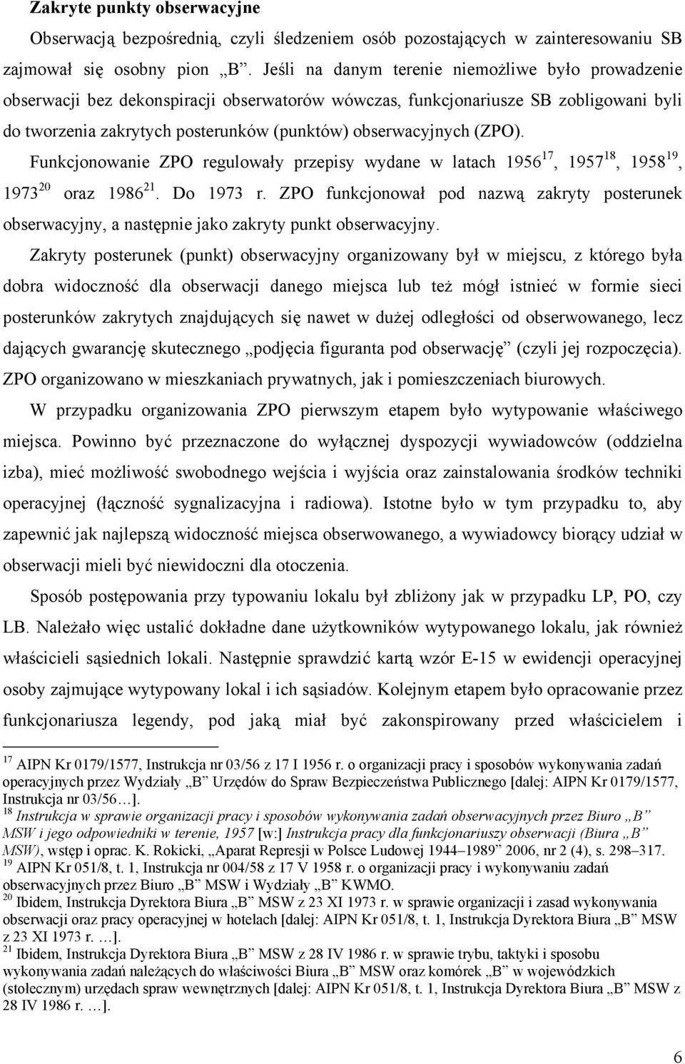 (ZPO). Funkcjonowanie ZPO regulowały przepisy wydane w latach 1956 17, 1957 18, 1958 19, 1973 20 oraz 1986 21. Do 1973 r.