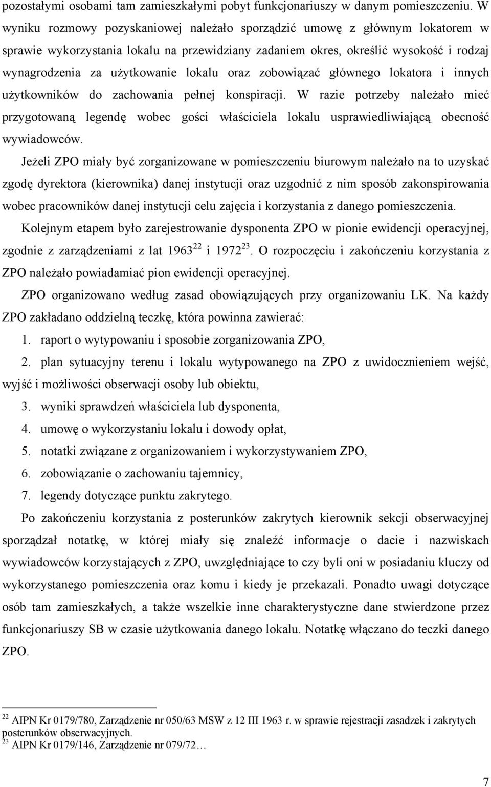 lokalu oraz zobowiązać głównego lokatora i innych użytkowników do zachowania pełnej konspiracji.