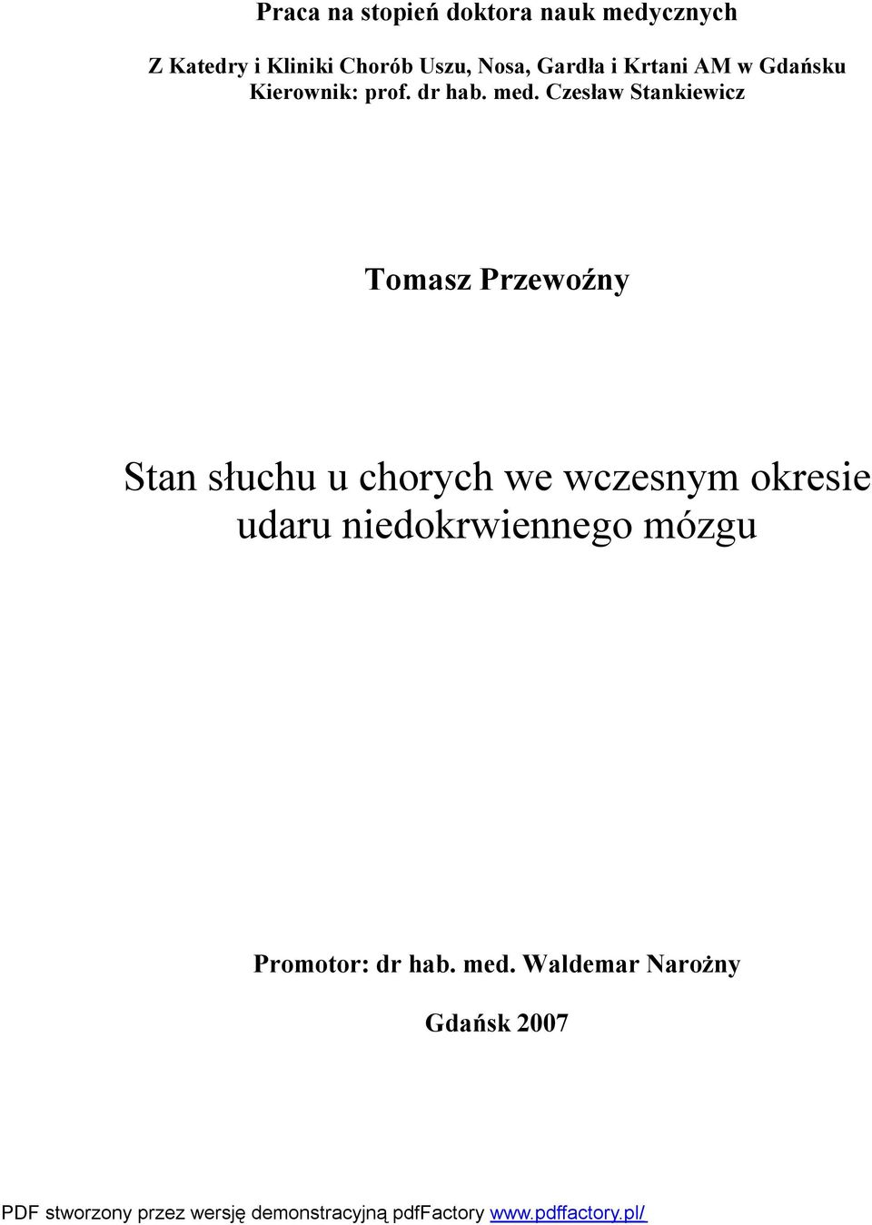 Czesław Stankiewicz Tomasz Przewoźny Stan słuchu u chorych we wczesnym