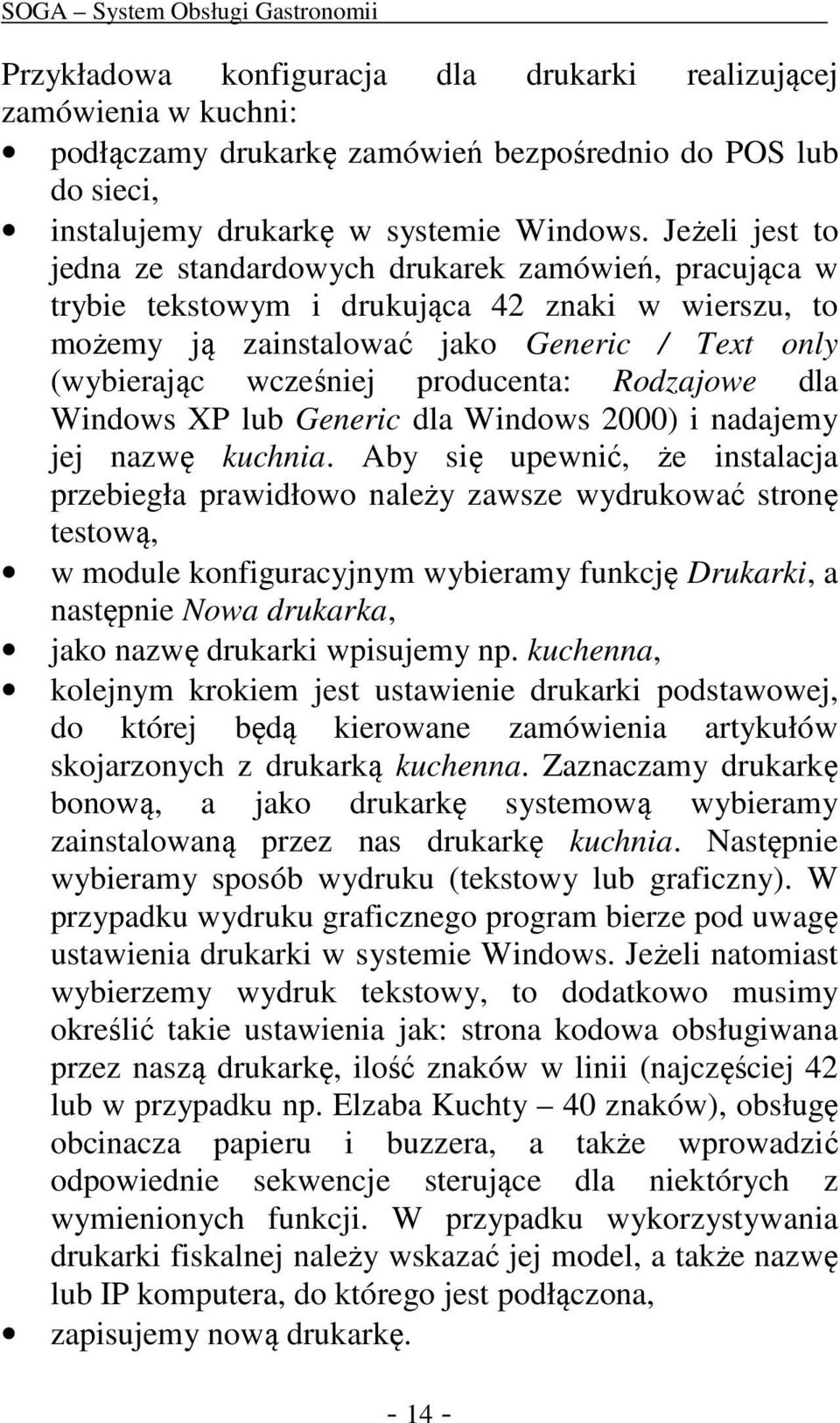 producenta: Rodzajowe dla Windows XP lub Generic dla Windows 2000) i nadajemy jej nazwę kuchnia.