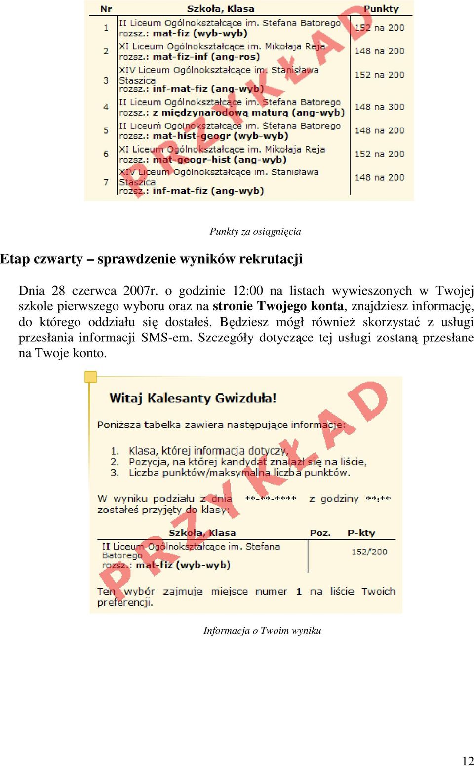 informację, do którego oddziału się dostałeś.