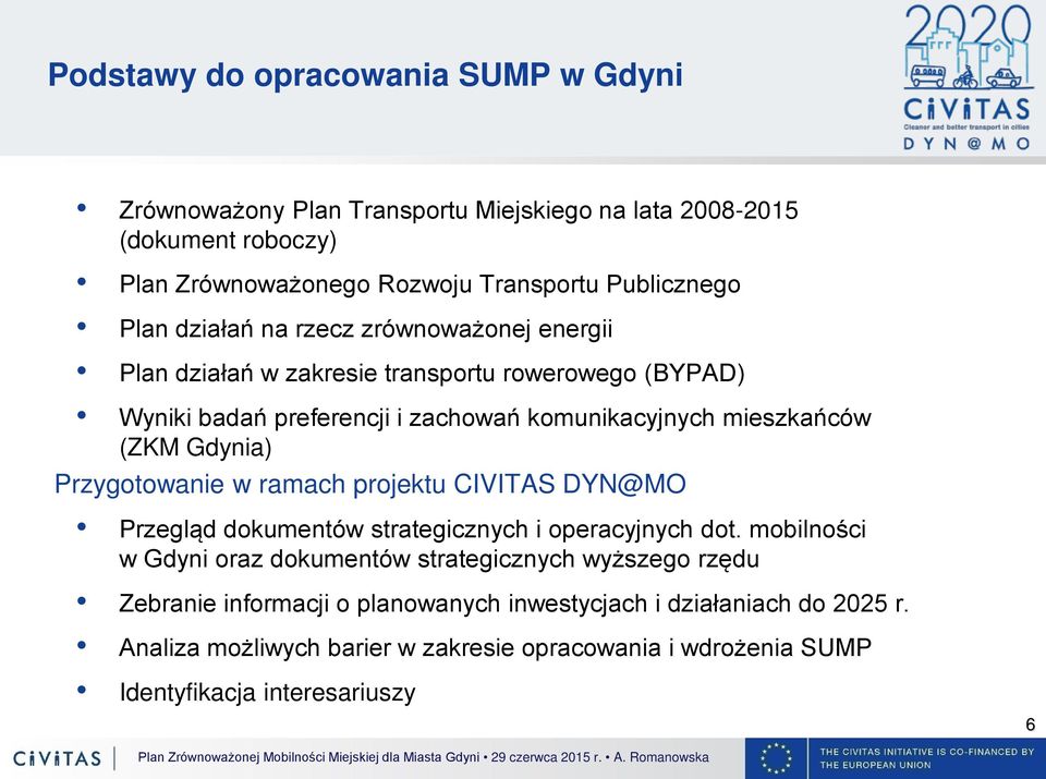 Gdynia) Przygotowanie w ramach projektu CIVITAS DYN@MO Przegląd dokumentów strategicznych i operacyjnych dot.