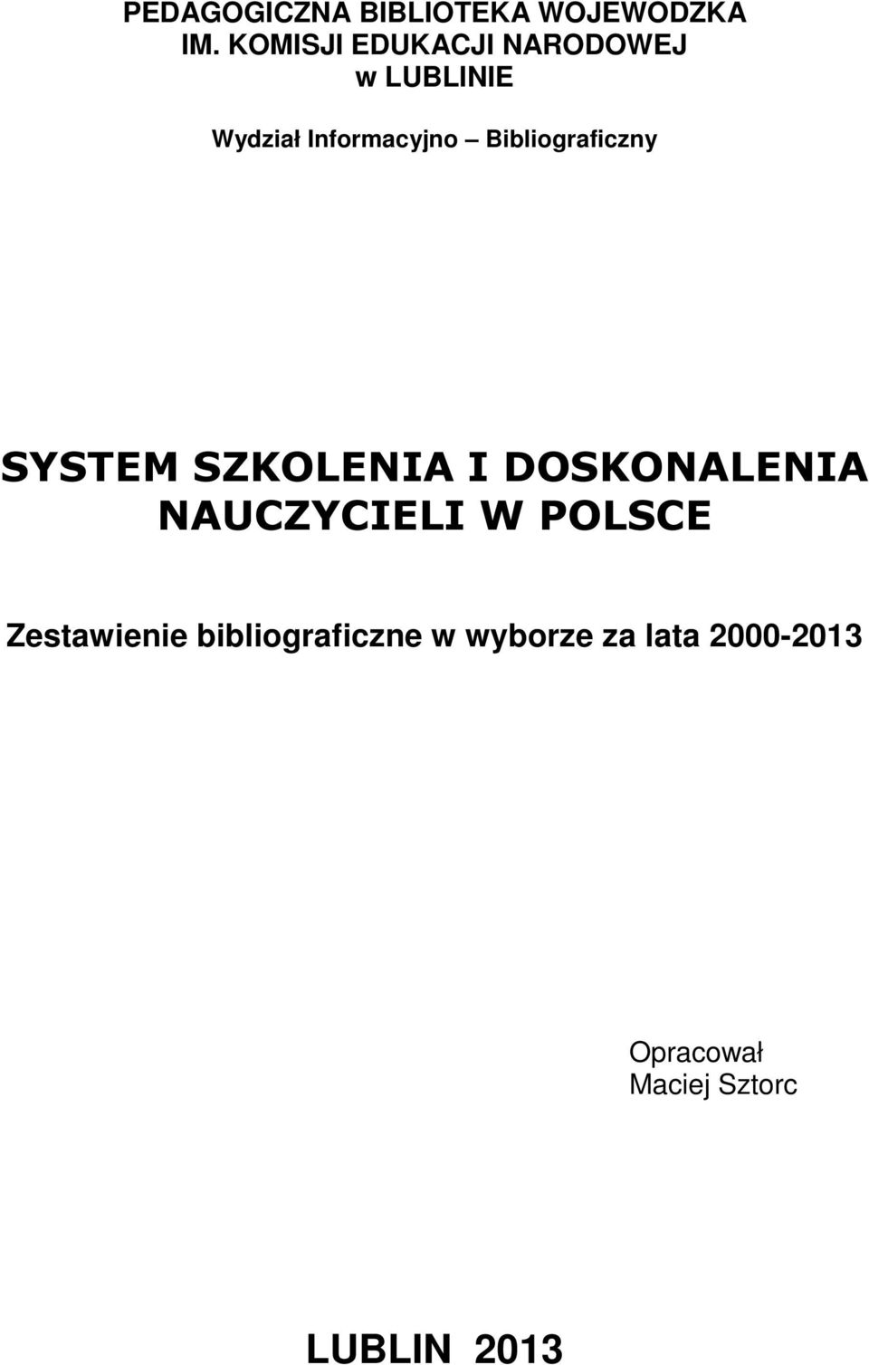 Bibliograficzny SYSTEM SZKOLENIA I DOSKONALENIA NAUCZYCIELI W