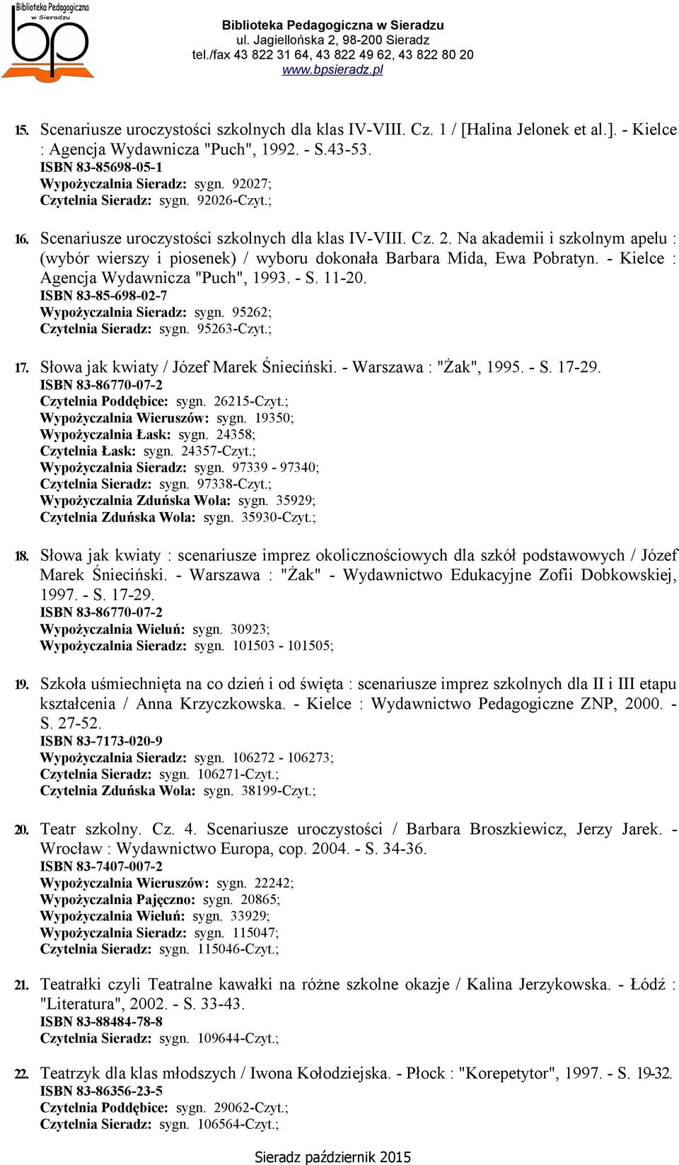 Na akademii i szkolnym apelu : (wybór wierszy i piosenek) / wyboru dokonała Barbara Mida, Ewa Pobratyn. - Kielce : Agencja Wydawnicza "Puch", 1993. - S. 11-20.