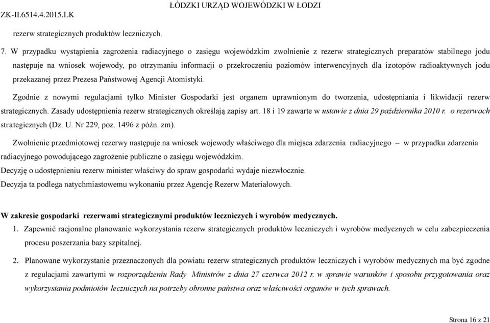 przekroczeniu poziomów interwencyjnych dla izotopów radioaktywnych jodu przekazanej przez Prezesa Państwowej Agencji Atomistyki.