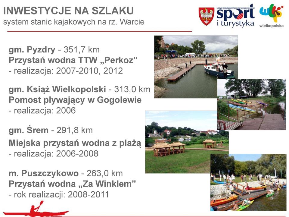 Książ Wielkopolski - 313,0 km Pomost pływający w Gogolewie - realizacja: 2006 a gm.