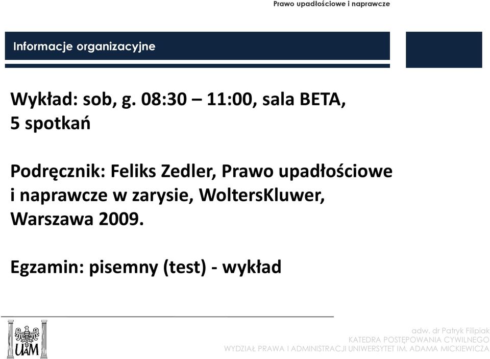 08:30 11:00, sala BETA, 5 spotkań Podręcznik: Feliks