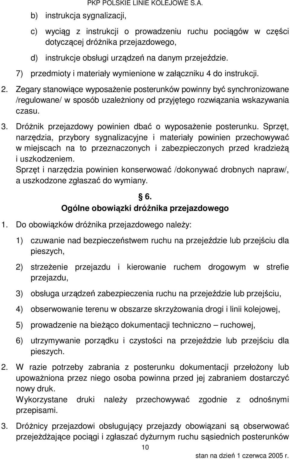 7) przedmioty i materiały wymienione w załączniku 4 do instrukcji. 2.