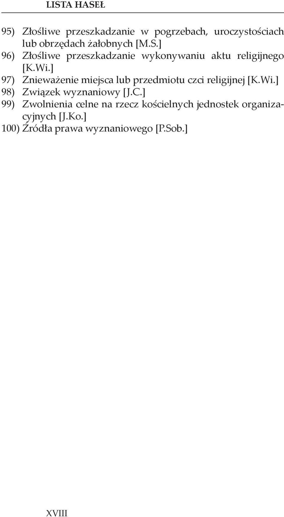 ] 97) Znieważenie miejsca lub przedmiotu czci religijnej [K.Wi.] 98) Związek wyznaniowy [J.C.